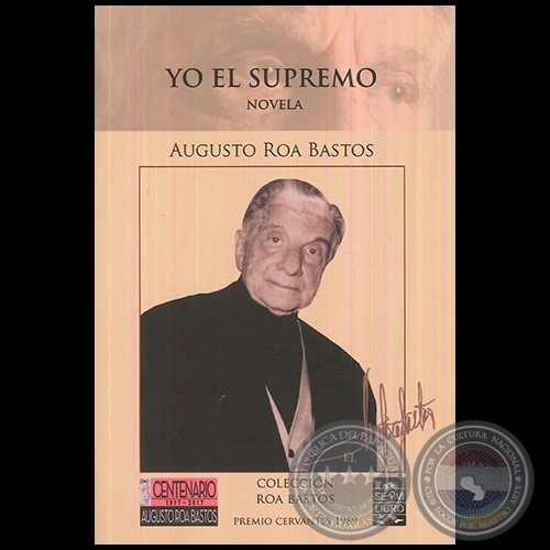YO EL SUPREMO - CENTENARIO 1917 2017 AUGUSTO ROA BASTOS - Año 2017